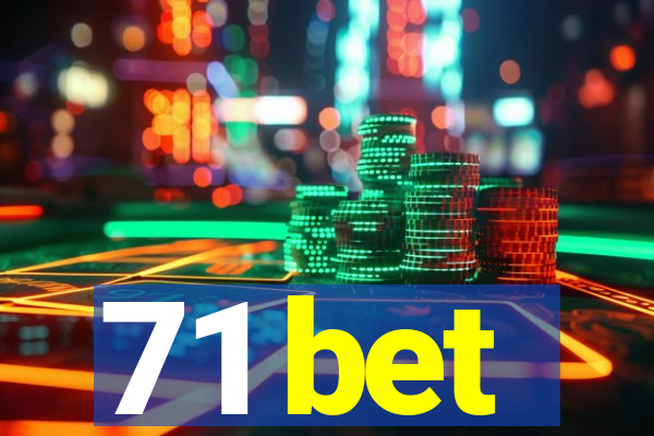 71 bet